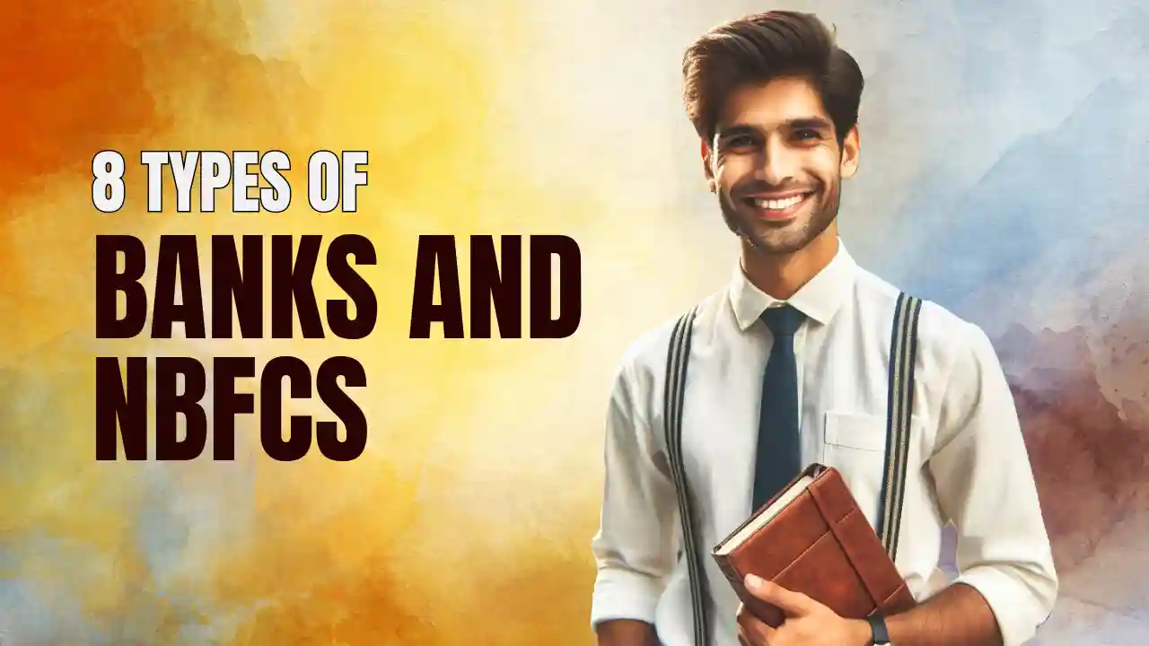 A Comprehensive Guide to the 8 Types of Banks and NBFCs in India